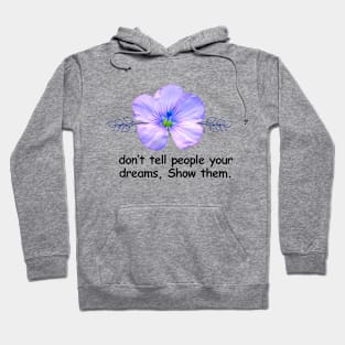 Show them your Dreams Hoodie